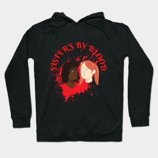 Sisters by Blood Hoodie